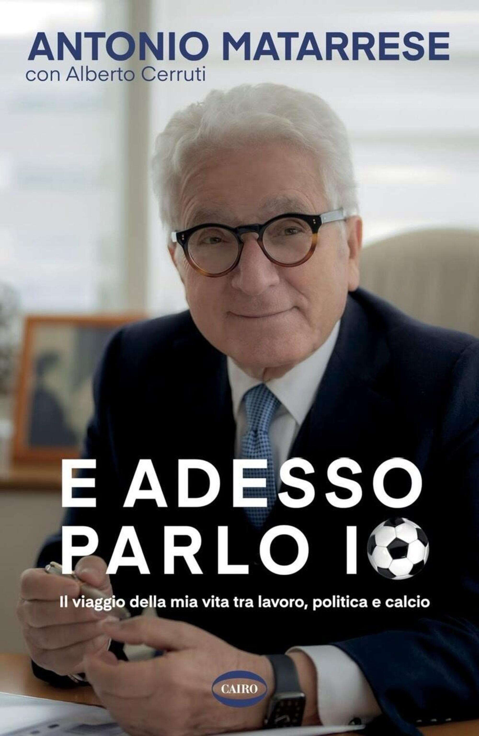 &quot;E adesso parlo io&quot; &egrave; l&#039;autobiografia di Matarrese