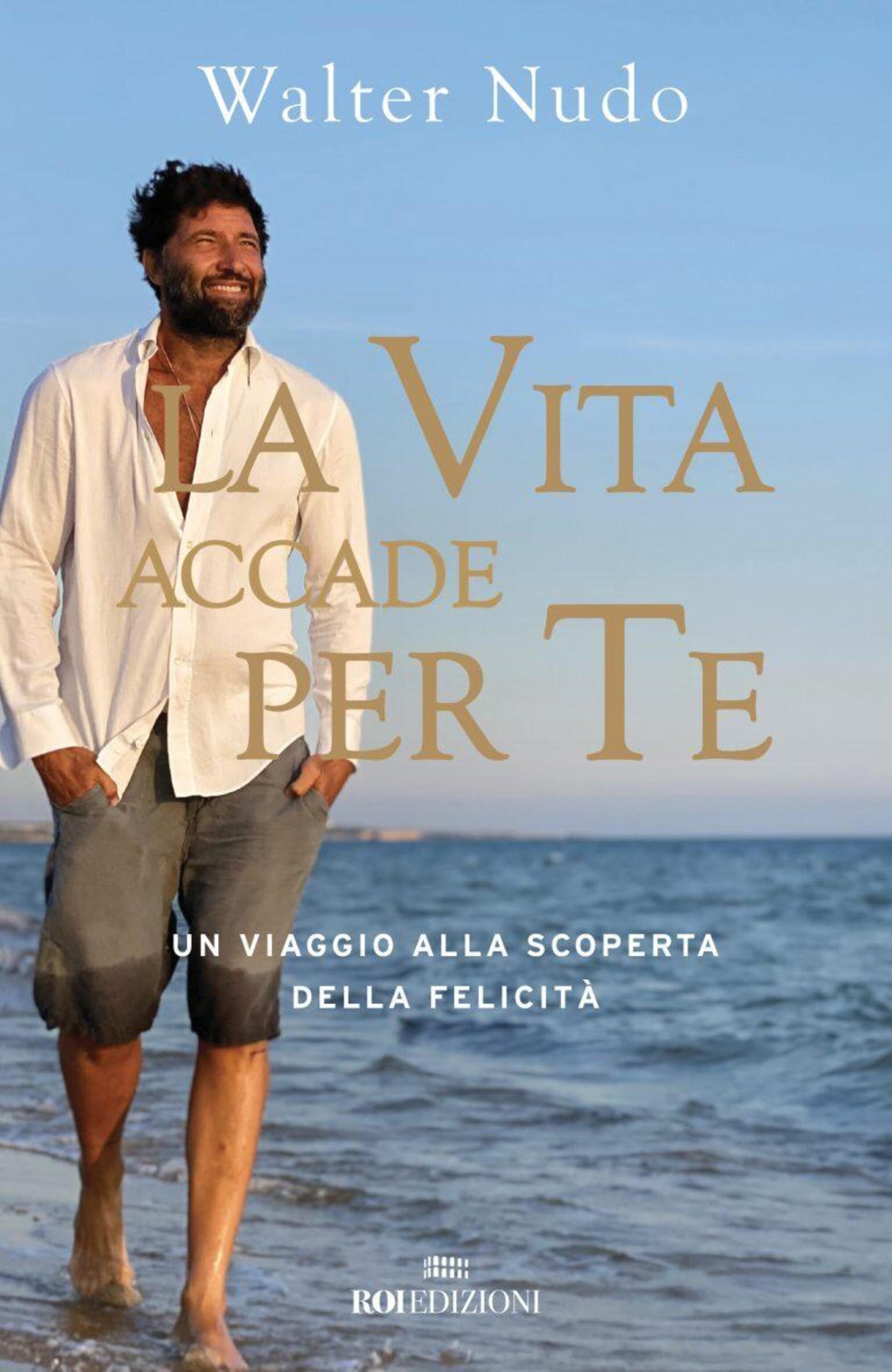 Il libro di Walter Nudo &quot;La vita accade per te&quot;