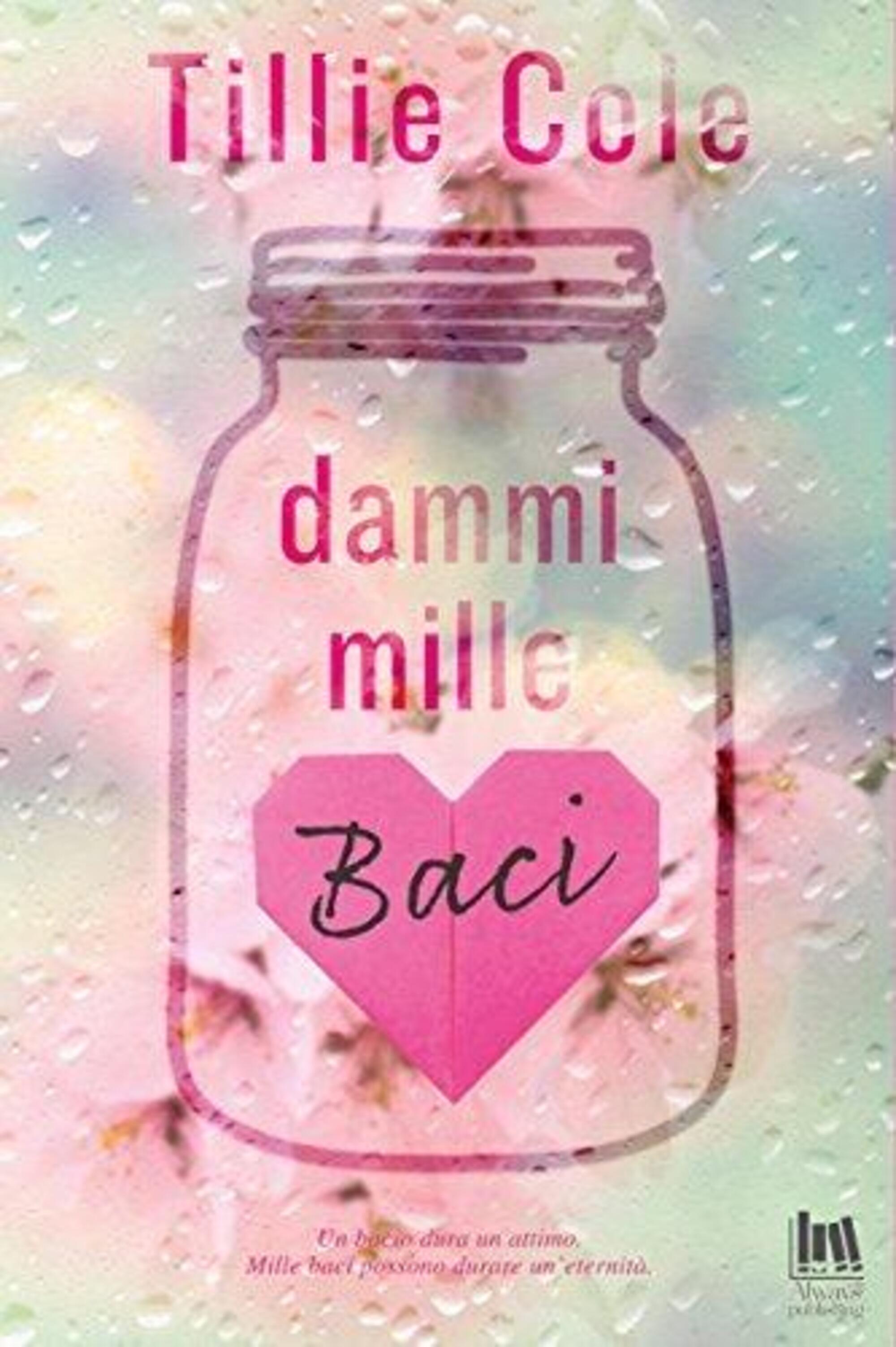 &ldquo;Dammi mille baci&rdquo; di Tillie Cole