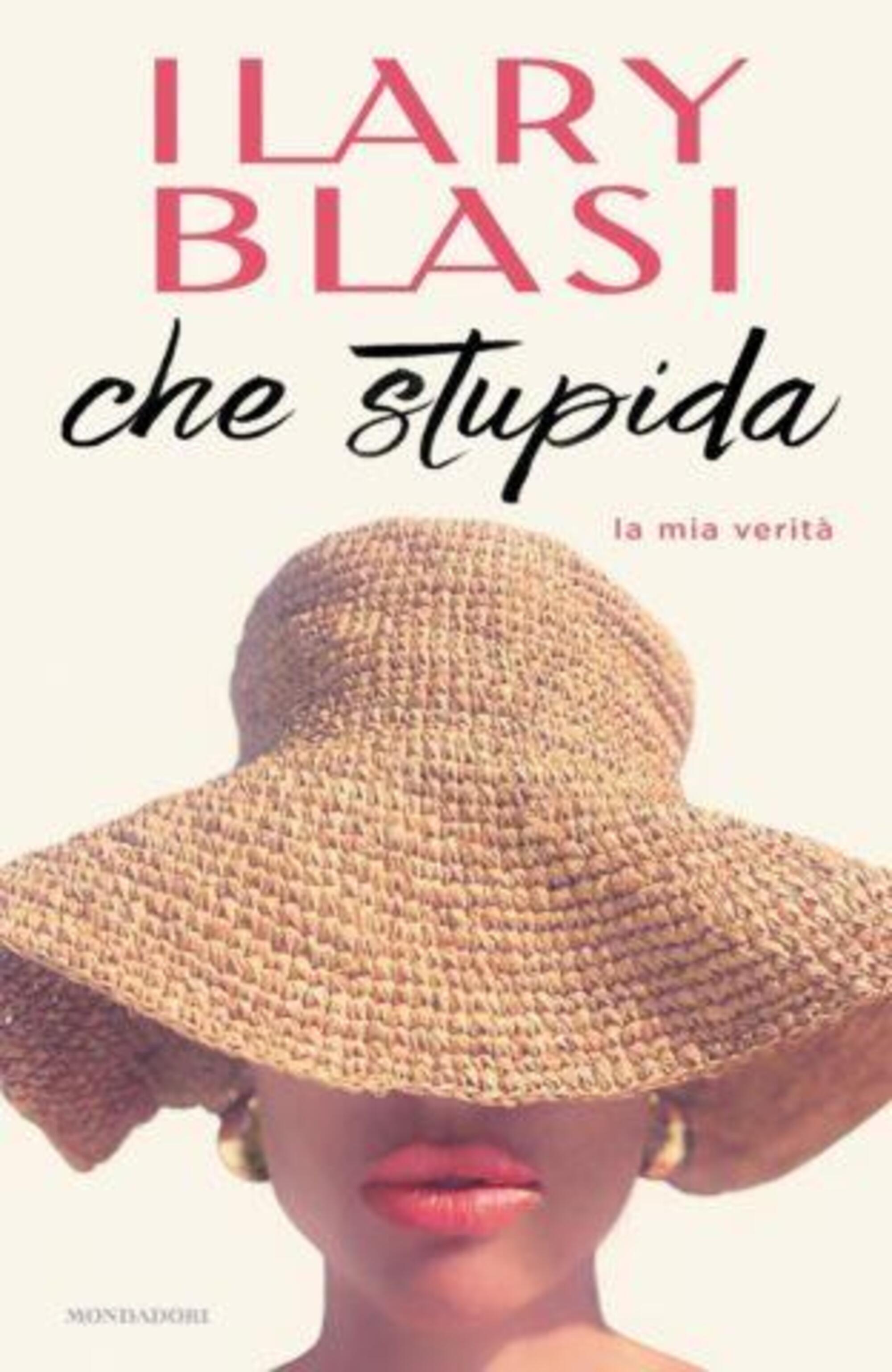 &quot;Che stupida - la mia verit&agrave;&quot; di Ilary Blasi