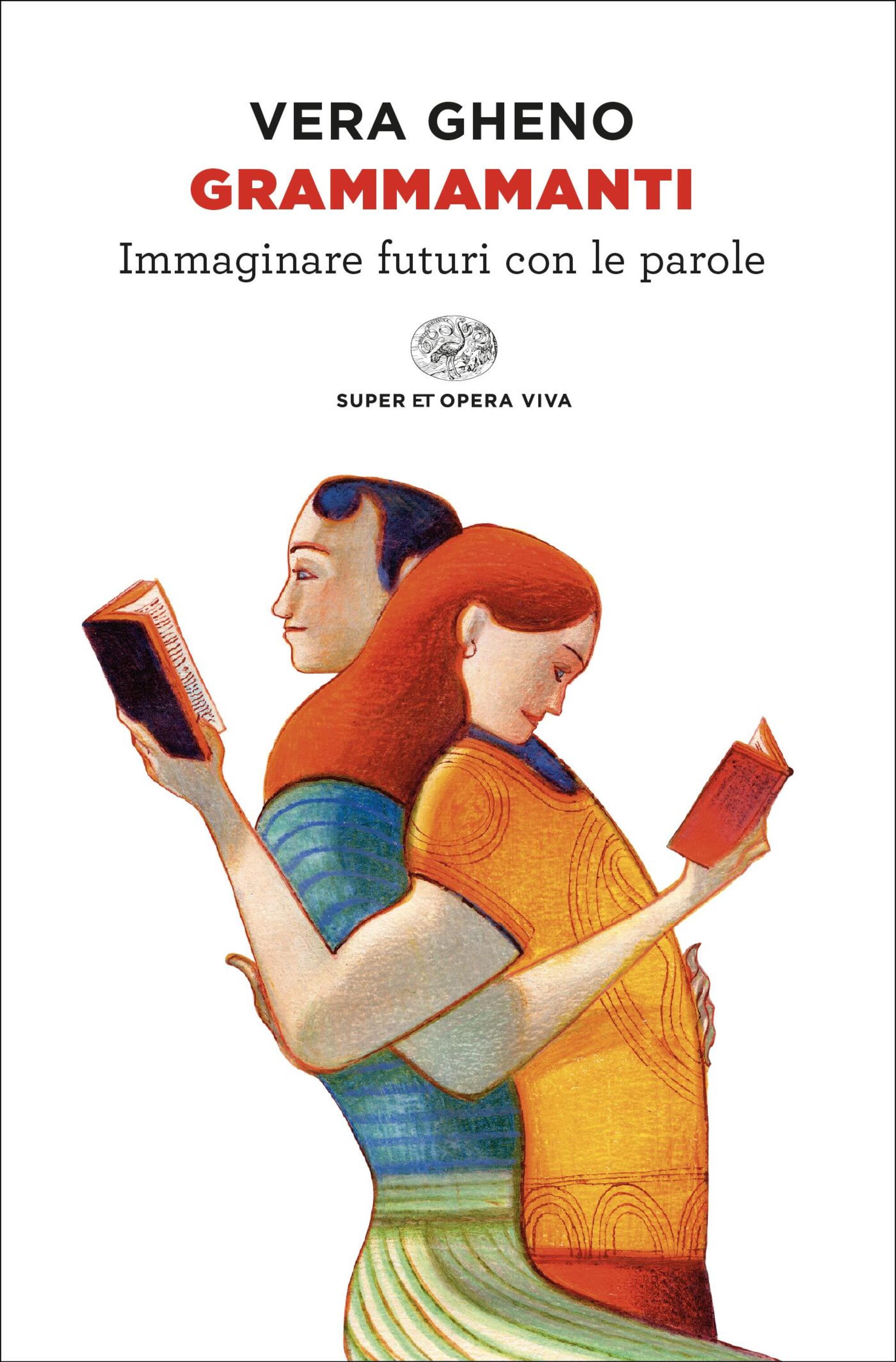 &ldquo;Grammamanti. Immaginare futuri con le parole&rdquo; (Einaudi)