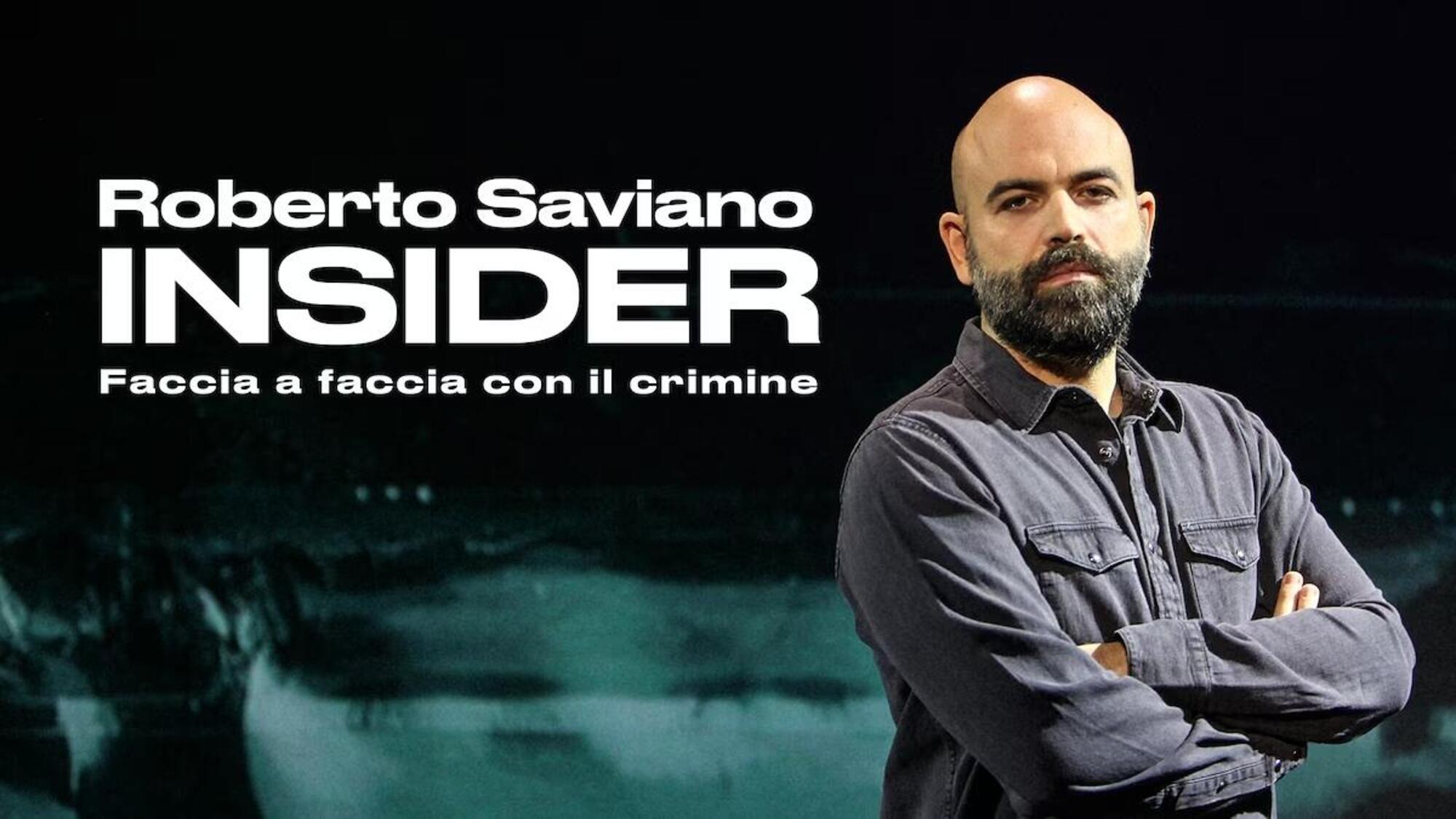 Roberto Saviano nel suo programma “Insider – Faccia a faccia col crimine”, onda su Rai 3
