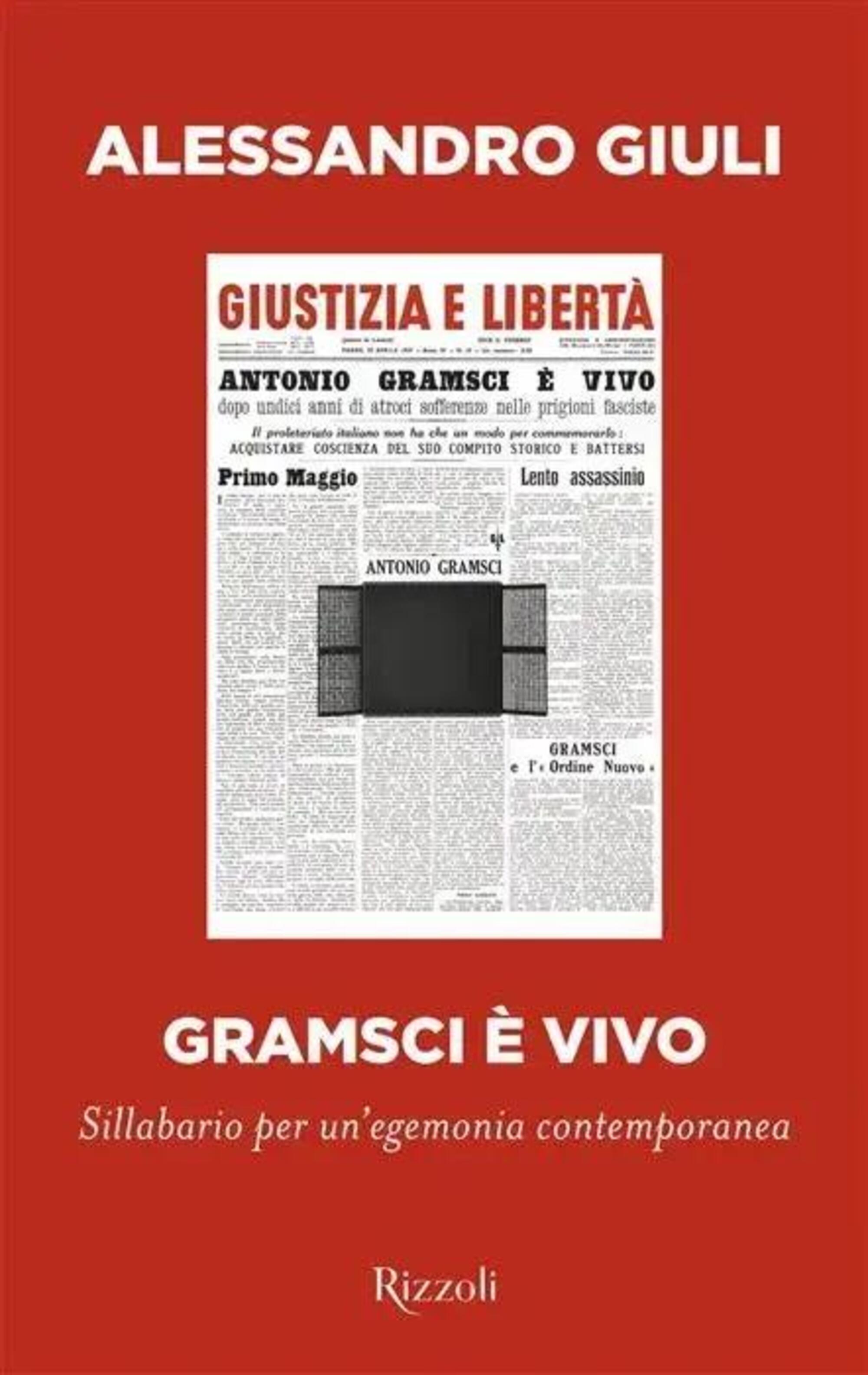 &quot;Gramsci &egrave; vivo&quot; di Alessandro Giuli (Rizzoli, 2024)