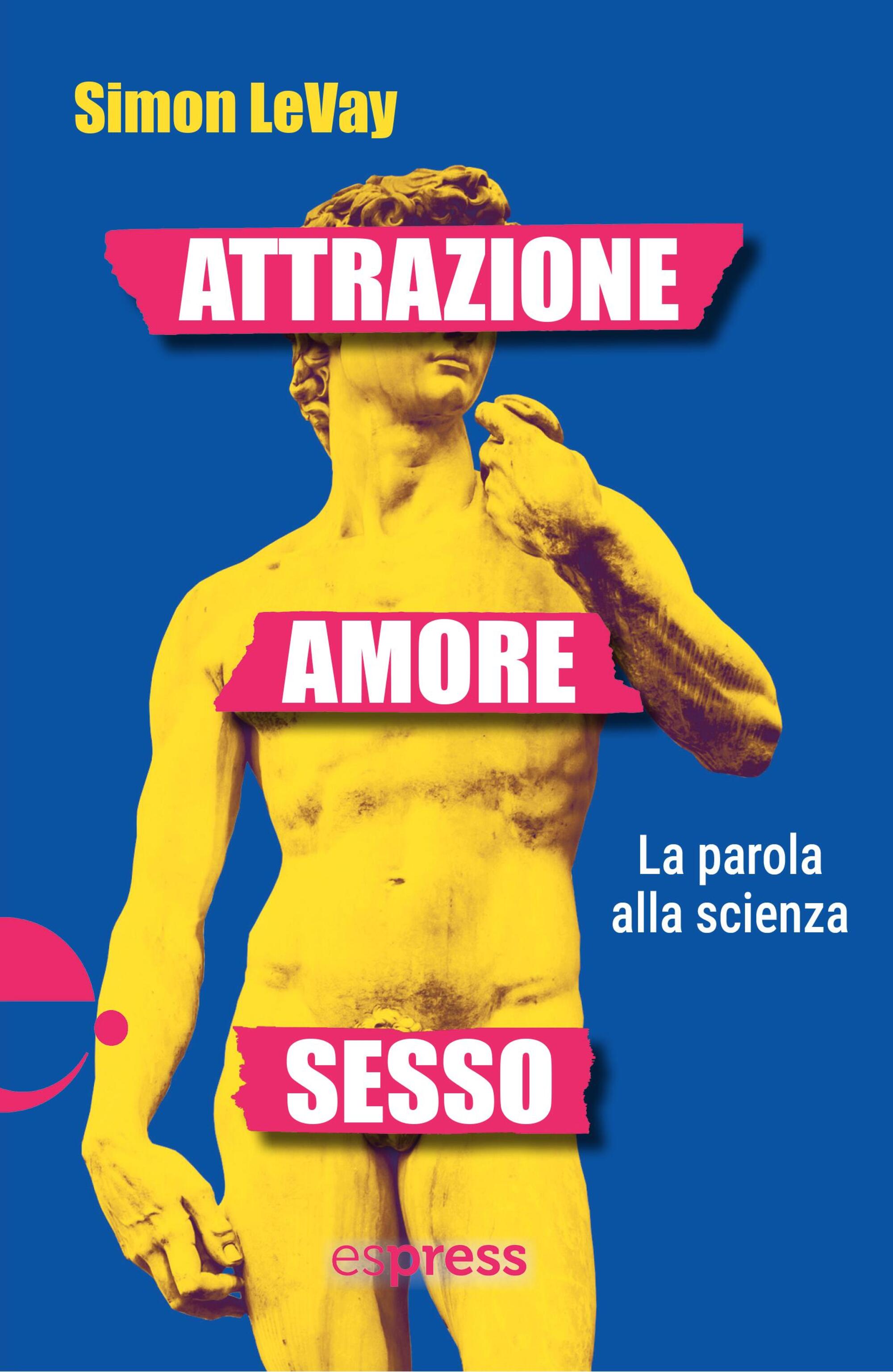 &quot;Attrazione, amore, sesso&quot; di Simone LeVay (Espress, 2024)