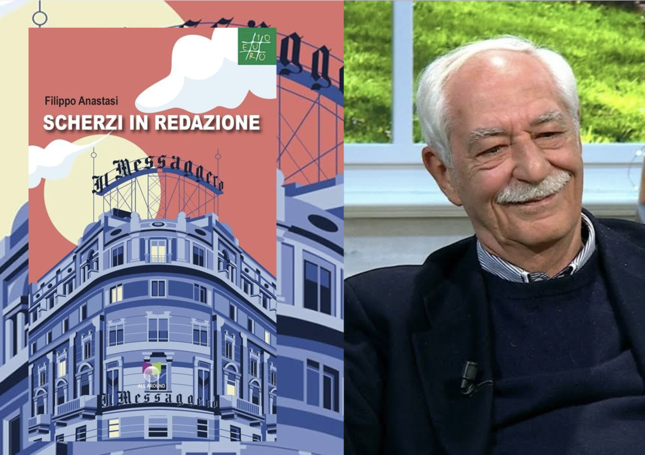 Abbiamo letto &ldquo;Scherzi in redazione&rdquo; (a Il Messaggero), il libro di Filippo Anastasi. Il vero giornalismo? Era anche ridere. Mentre oggi&hellip;