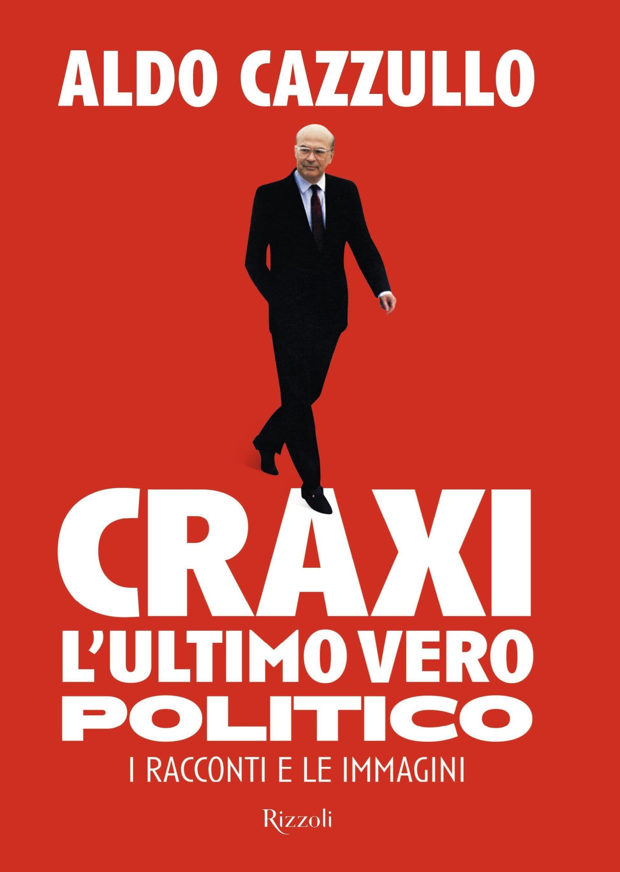 "Craxi, l'ultimo vero politico" di Aldo Cazzullo (Rizzoli, 2025)