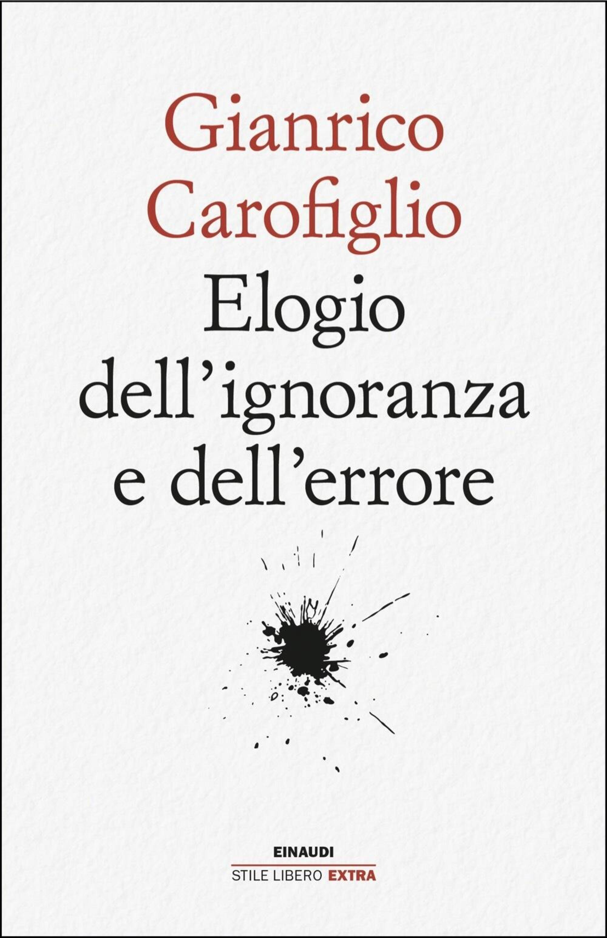 &quot;Elogio dell&#039;ignoranza e dell&#039;errore&quot; di Gianfranco Carofiglio (Einaudi, 2024)