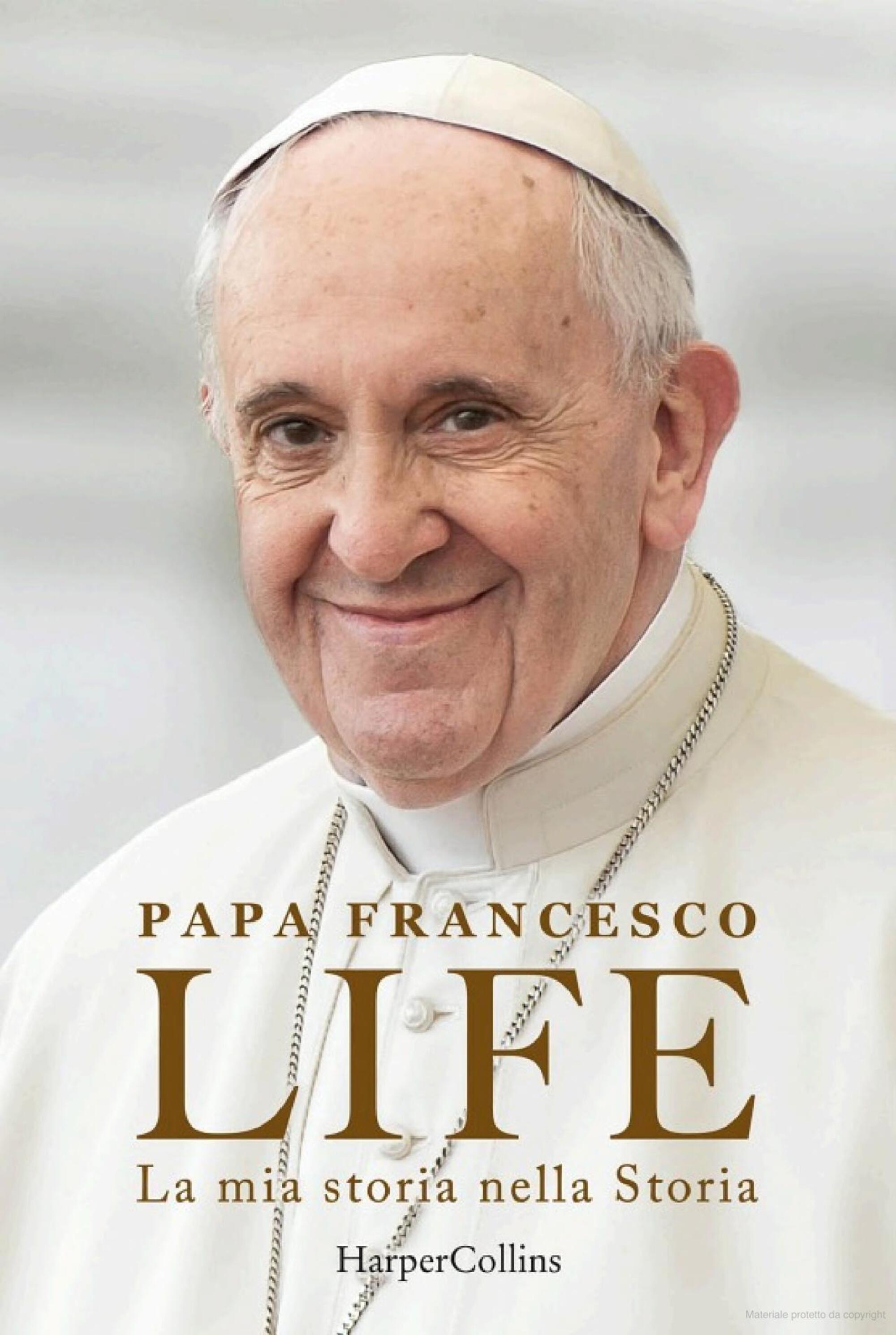 &quot;Life&quot; la biografia di Papa Francesco Harper Collins, 2024)