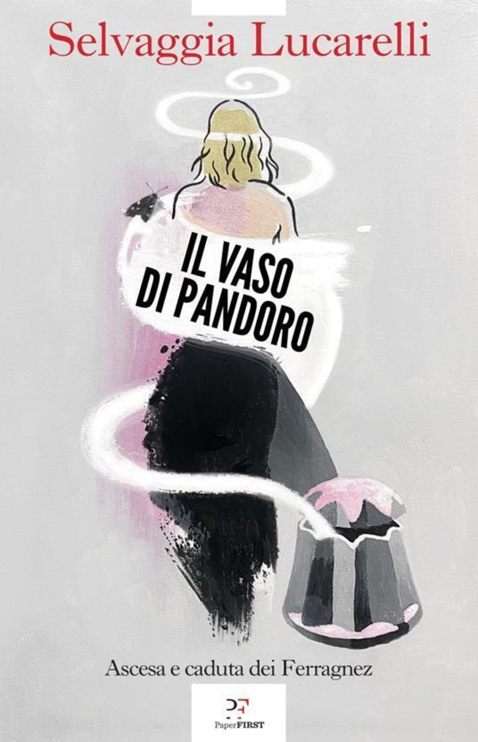 &quot;Il vaso di Pandora&quot; di Selvaggia Lucarelli (Paper First, 2024)