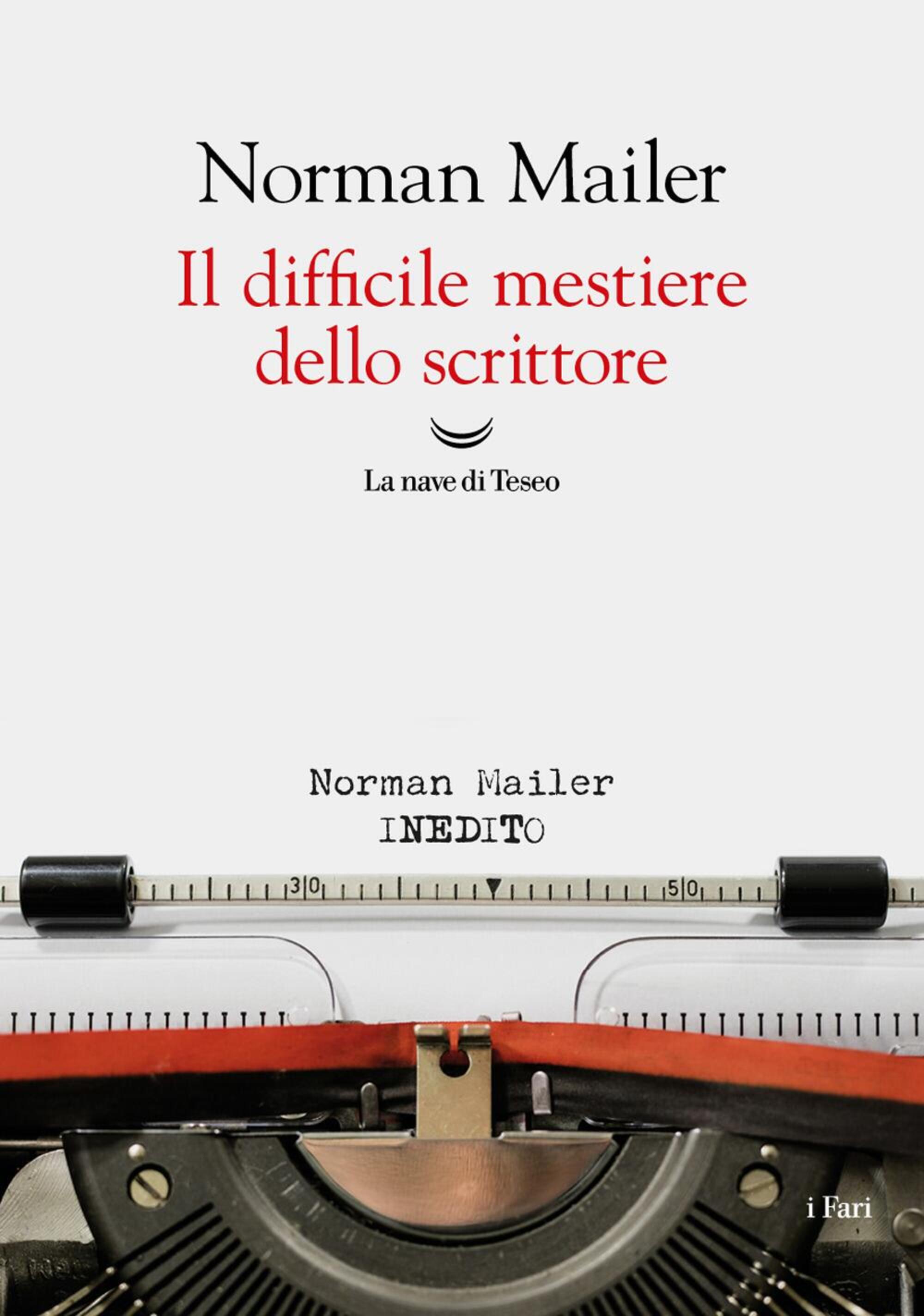 &quot;Il difficile mestiere dello scrittore&quot; di Norman Mailer (La Nave di Teseo, 2024)