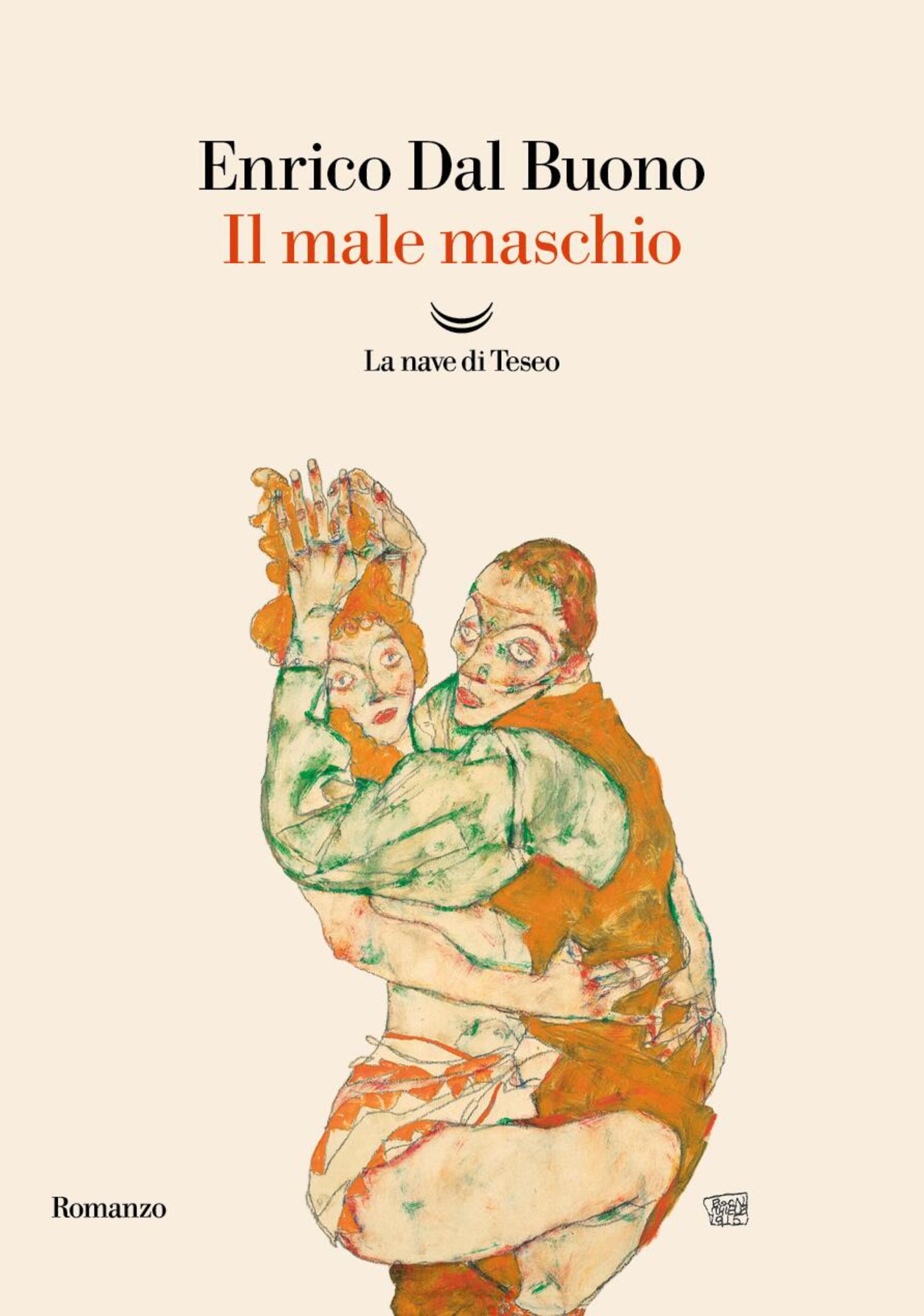 &quot;Il male maschio&quot; di Enrico Dal Buono (La Nave di Teseo, 2025)