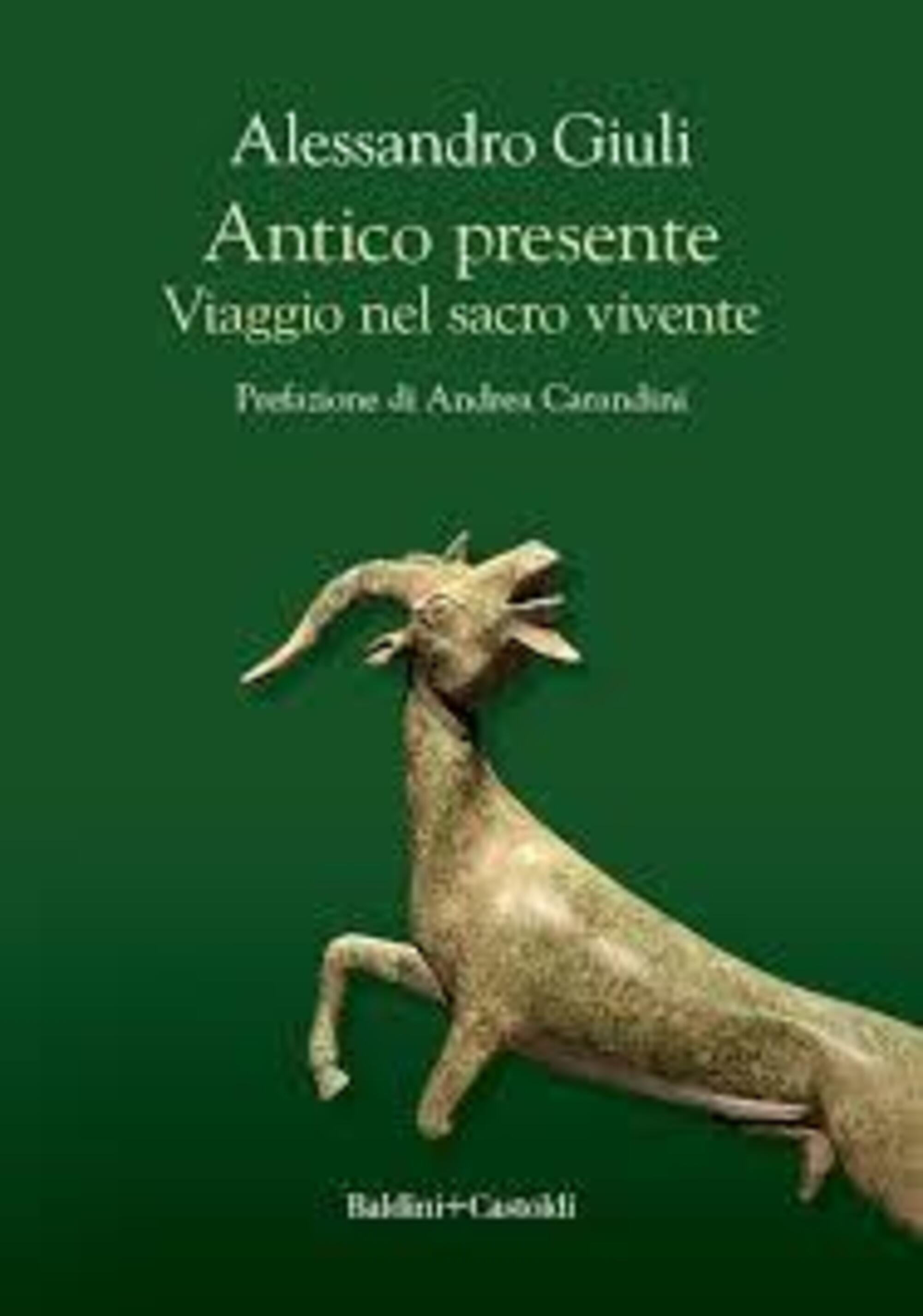 "Antico presente" di Alessandro Giuli (Baldini+Castoldi, 2025)
