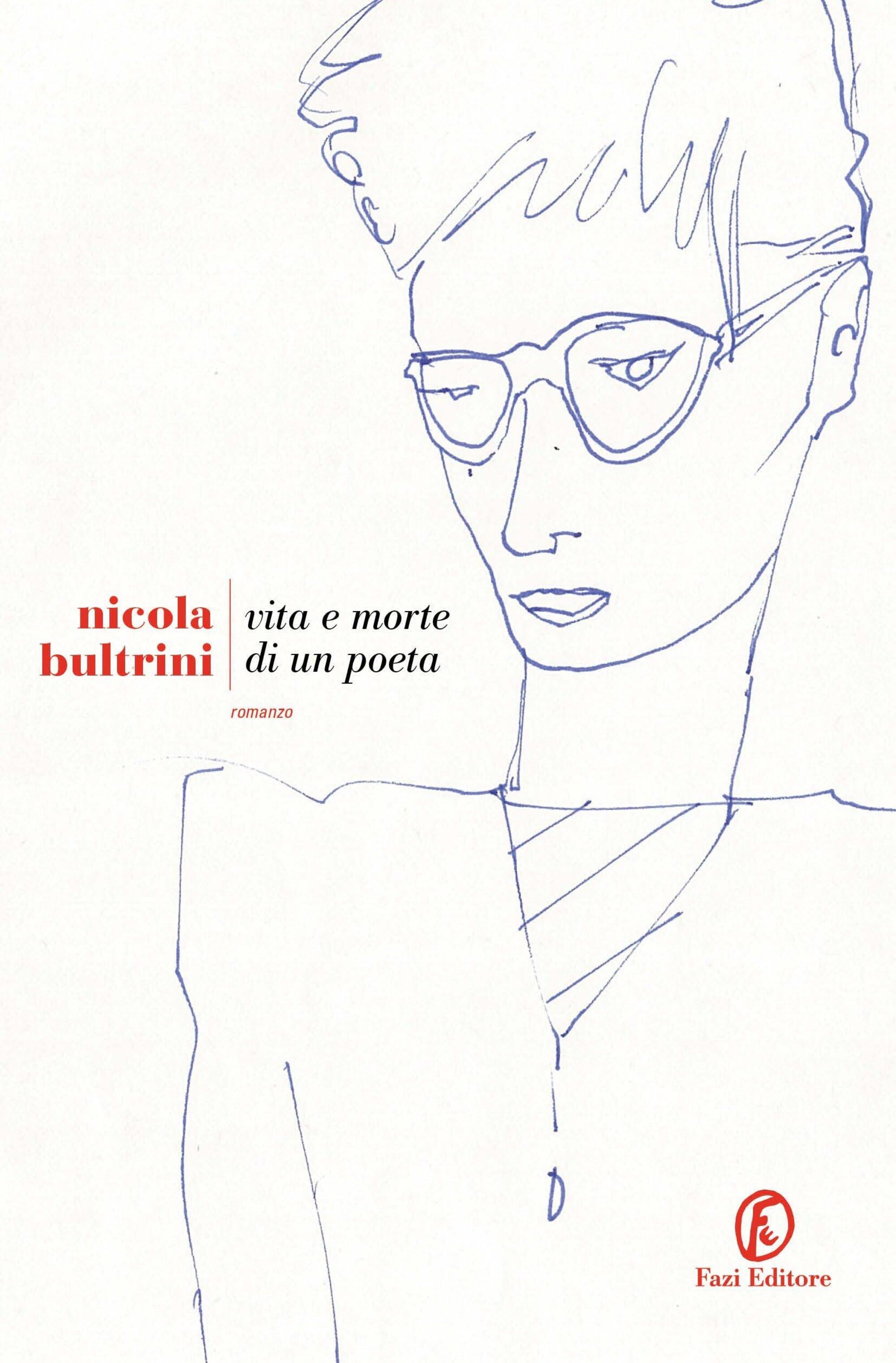 "Vita e morte di un poeta" di Nicola Bultrini (Fazi, 2025)