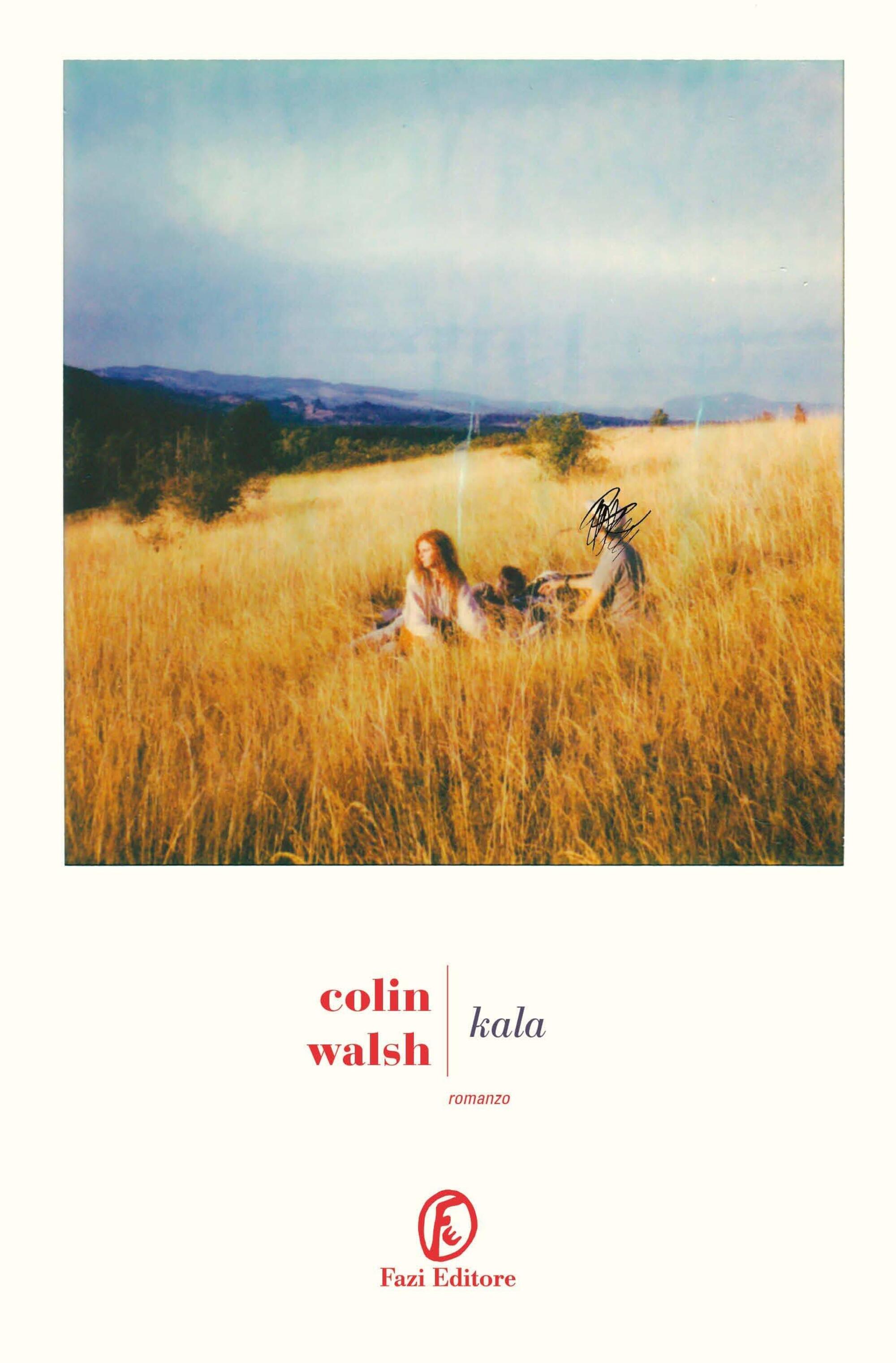 "Kala" di Colin Walsh (Fazi, 2025)
