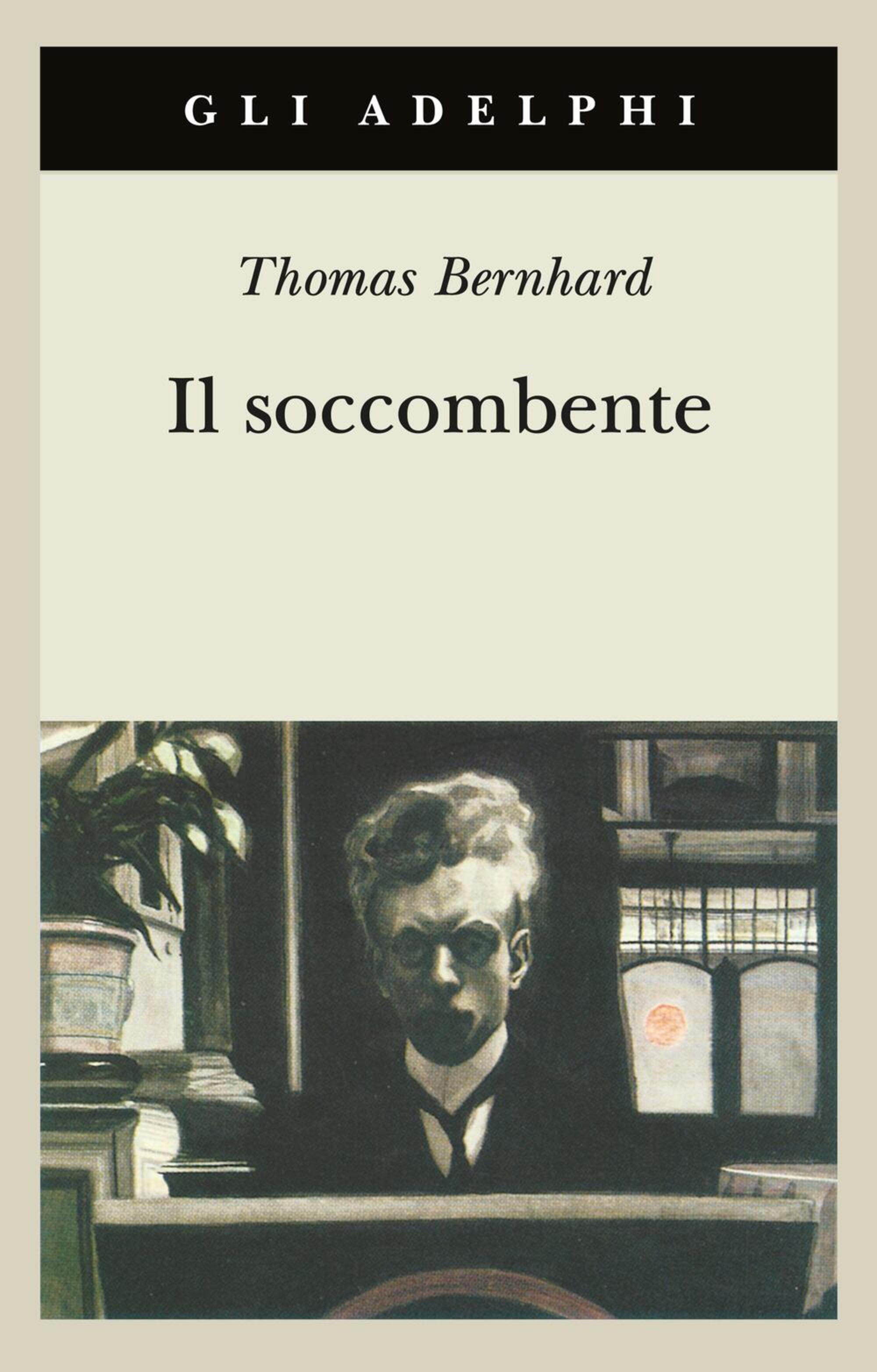 "Il soccombente" (Adelphi) di Thomas Bernhard