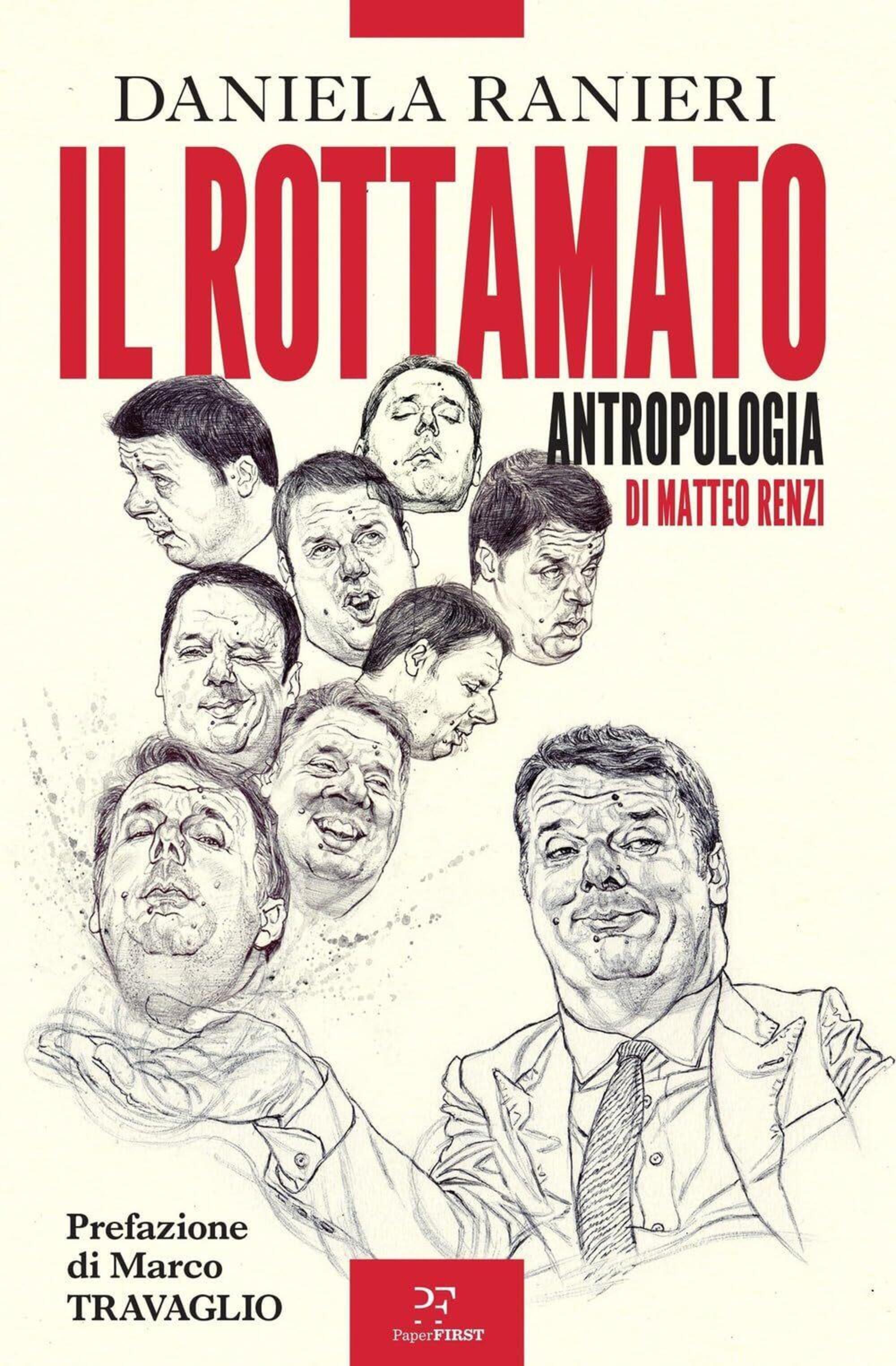 Il rottamato. Antropologia di Matteo Renzi Daniela Ranieri