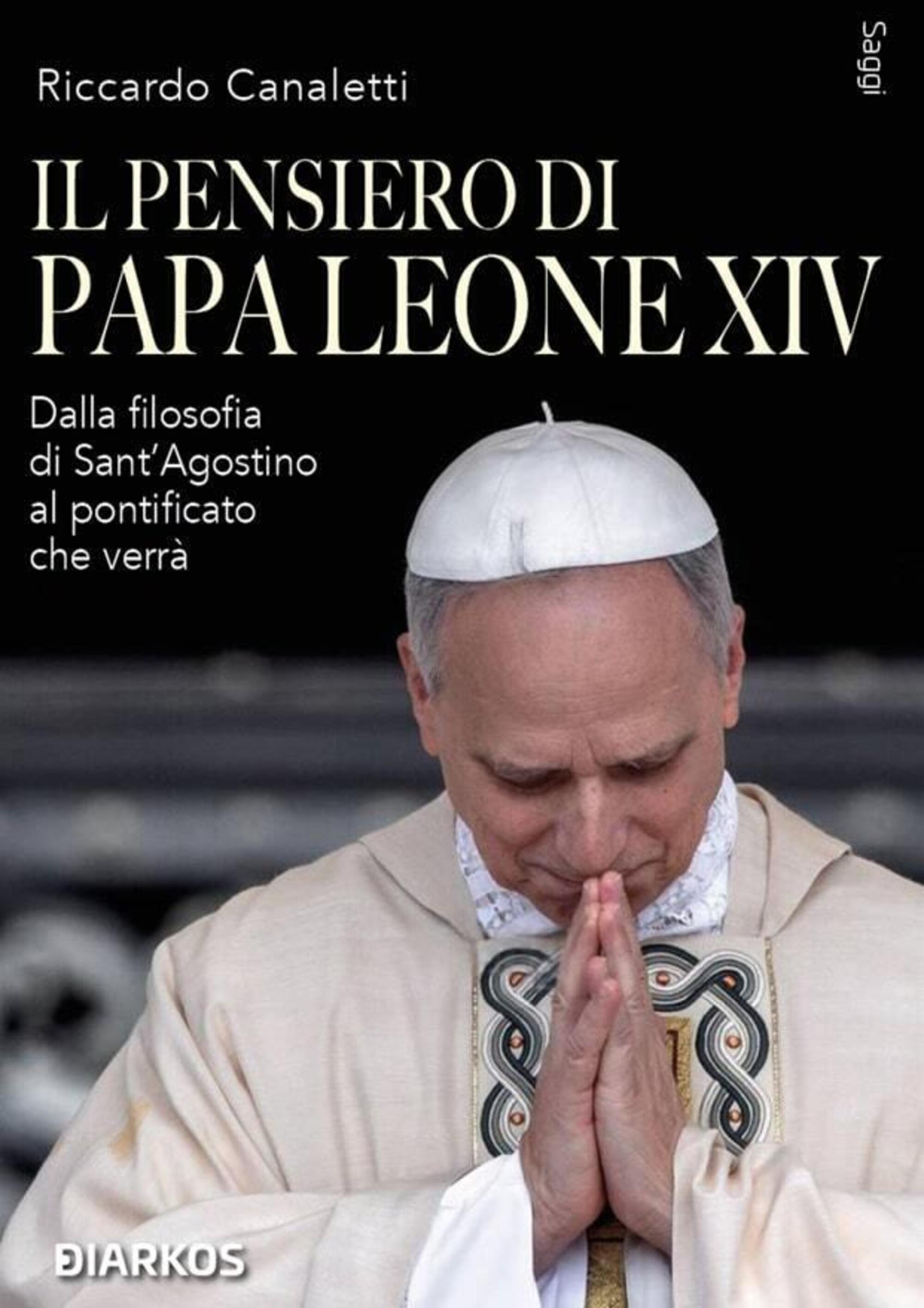 &quot;Il pensiero di papa Leone XIV&quot; di Riccardo Canaletti (Diarkos, 2025)