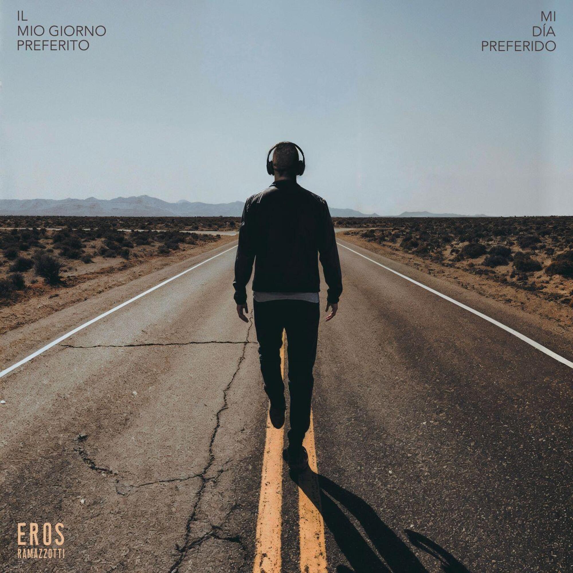 &ldquo;Il mio giorno preferito&rdquo; di Eros Ramazzotti