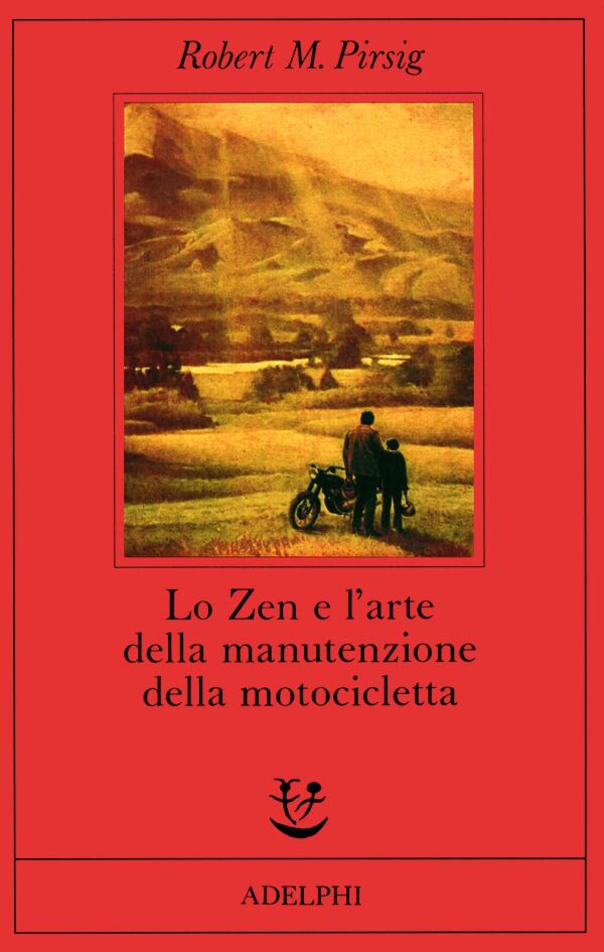&quot;Lo Zen e l&#039;arte della manutenzione della motocicletta&quot; di Robert M. Pirsig (Adelphi)