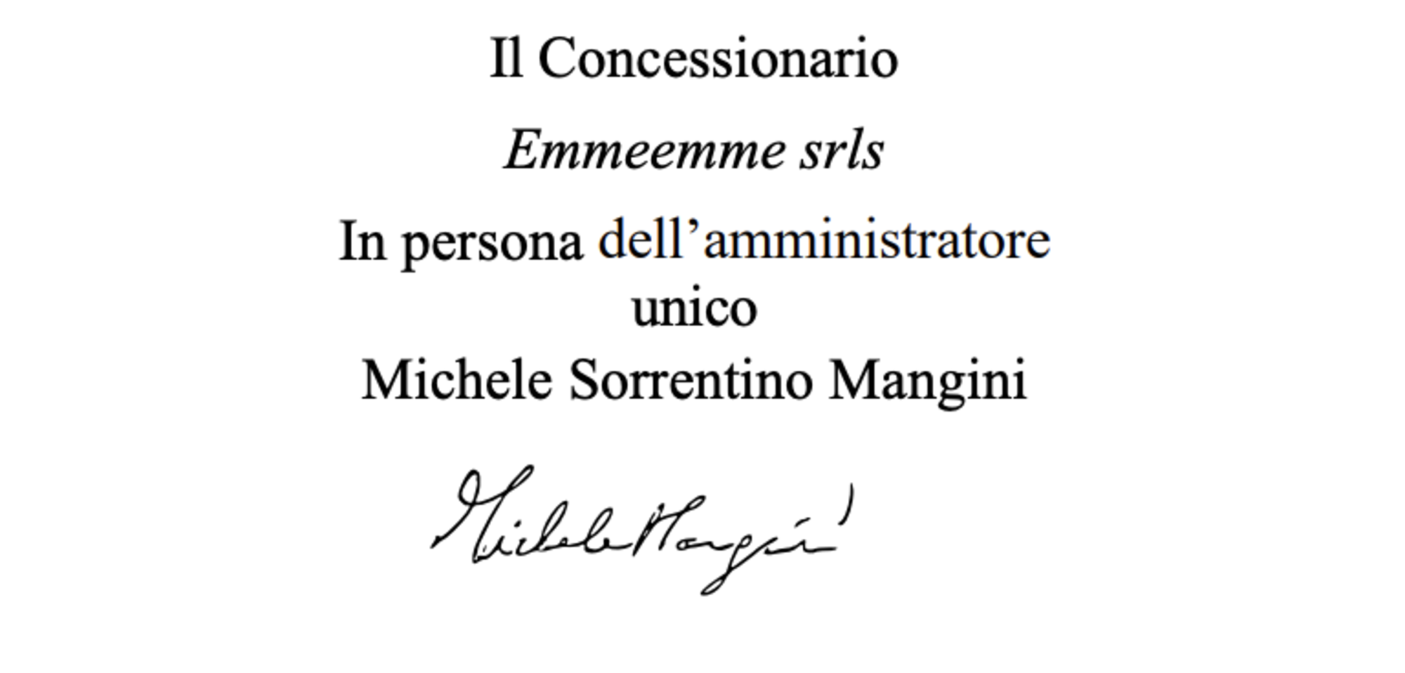 Michele Sorrentino Mangini risulta essere l&#039;amministratore unico della societ&agrave; Emmeemme srls