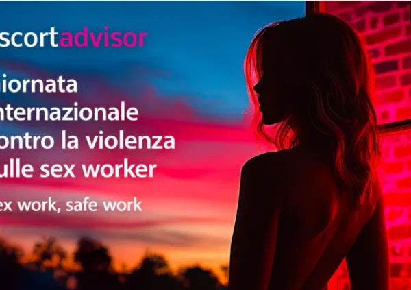 Escort Advisor celebra la giornata contro la violenza sulle sex worker e lo fa creando il Centro di tutela e prevenzione SexWork-SafeWork