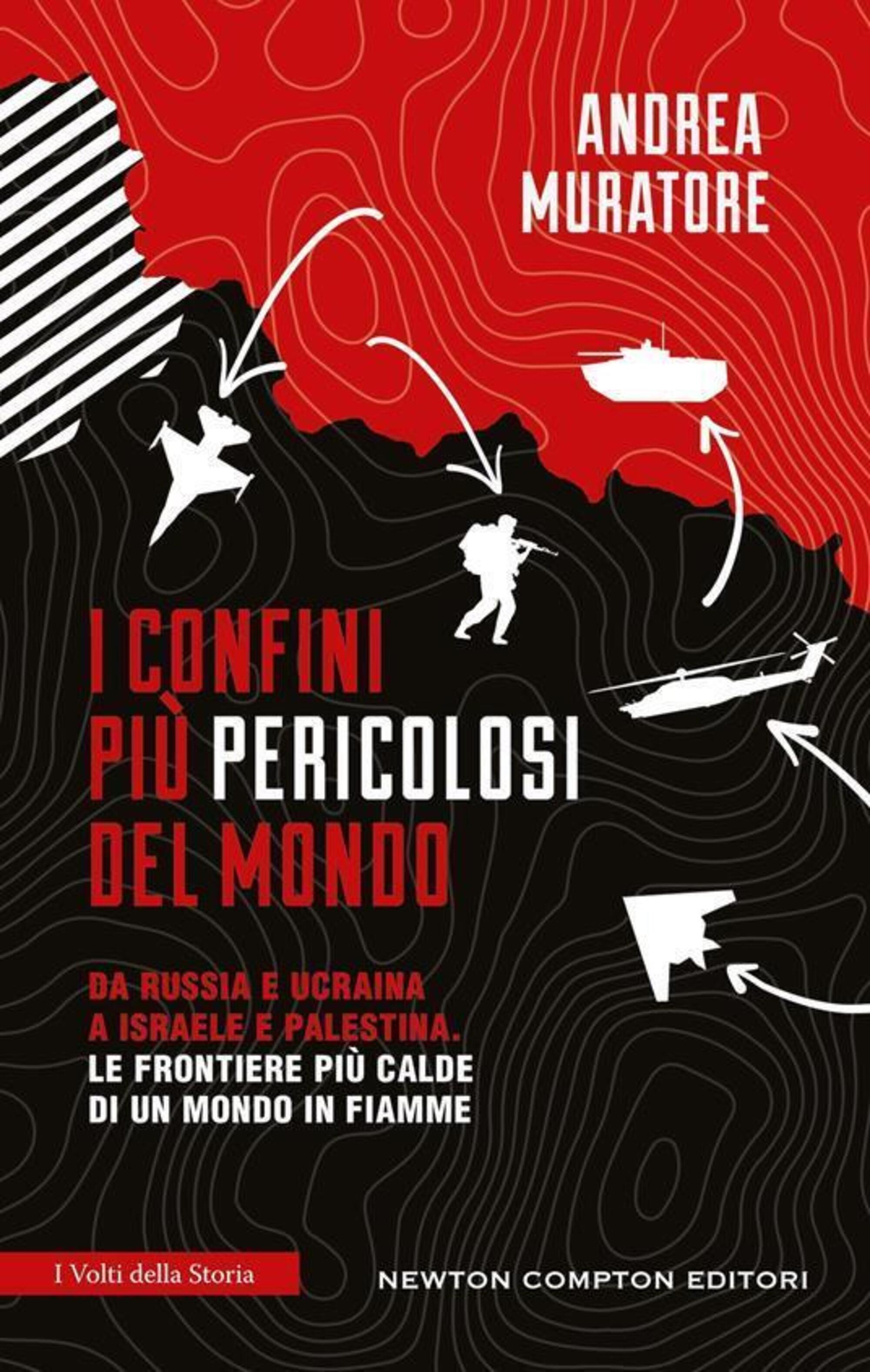 I confini pi&ugrave; pericolosi del Mondo - Andrea Muratore