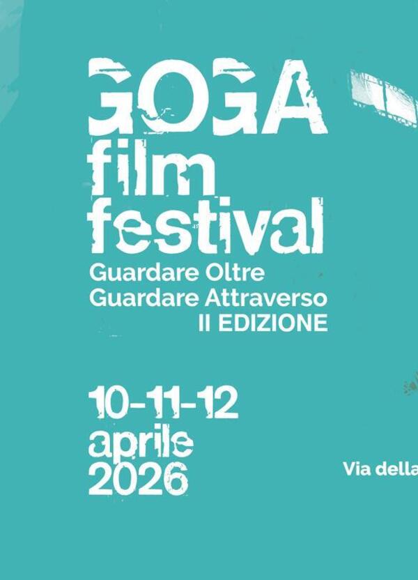 Cosa c&rsquo;&egrave; di nuovo nel cinema italiano? Il Goga Film Festival a Roma: ecco cosa c&rsquo;&egrave; da sapere